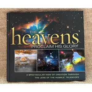 The Heavens Proclaim His Glory, Hardback Book, Through the Lens of the Hubble Te